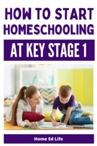 Mum and 6 year old home educating, text reads "How to start homeschooling at Key Stage 1"